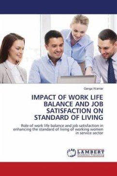 IMPACT OF WORK LIFE BALANCE AND JOB SATISFACTION ON STANDARD OF LIVING - Warriar, Ganga