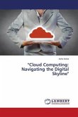 "Cloud Computing: Navigating the Digital Skyline"