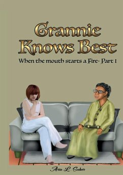 Grannie Knows Best- When the mouth starts a Fire Part 1 - Suber, Aria L