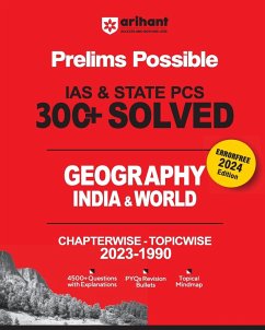 Arihant Prelims Possible IAS and State PCS Examinations 300+ Solved Chapterwise Topicwise (1990-2023) Geography India & World   4500+ Questions With Explanation   PYQs Revision Bullets   Topical Mindmap   Errorfree 2024 - Ranjan, Ameebh; Mehta, Vagisha