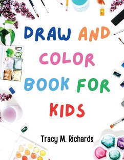 Draw and Color Book for Kids - Tracy M. Richards