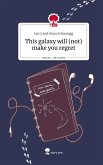This galaxy will (not) make you regret. Life is a Story - story.one