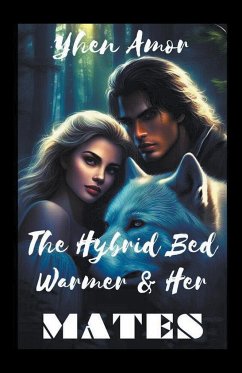 The Hybrid Bed Warmer and Her Mates - Amor, Yhen