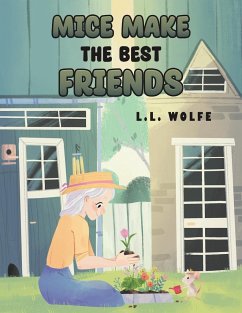 Mice Make the Best Friends - Wolfe, L. L.