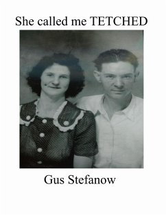 She called me TETCHED (eBook, ePUB) - Stefanow, Gus