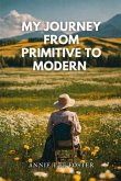 My Journey From Primitive to Modern (eBook, ePUB)