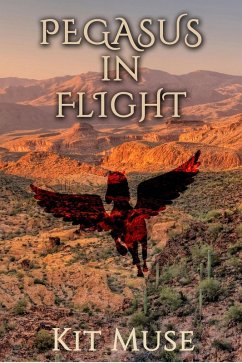 Pegasus In Flight: Founding the Pegasus Academy (The Pegasus Enchantment, #2) (eBook, ePUB) - Muse, Kit