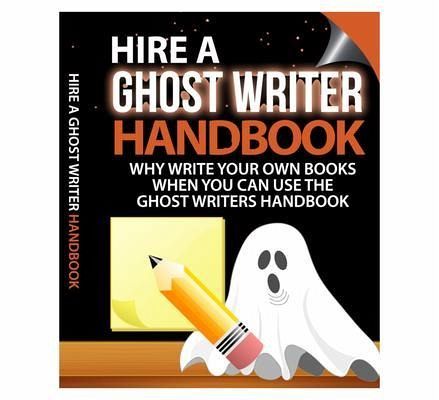 Hire a Ghost Writer Hand Book (eBook, ePUB) Hire a Ghost Writer Hand Book (eBook, ePUB)