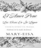 El Amor Pone Las Cosas En Su Lugar (eBook, ePUB)