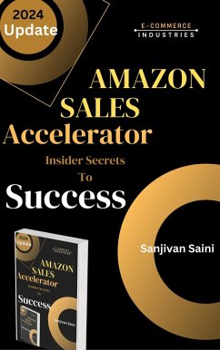 Amazon Sales Accelerator: Insider Secrets to Success (eBook, ePUB) - Saini, Sanjivan