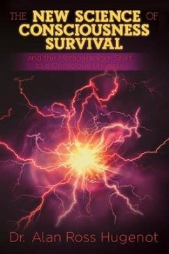 Cover The New Science of Consciousness Survival and the Metaparadigm Shift to a Conscious Universe (eBook, ePUB)