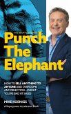 Punch The Elephant : How To Sell Anything To Anyone And Overcome Any Objection... Even If You're Bad At Sales (The Shortcut Series) (eBook, ePUB)