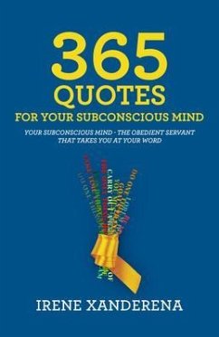 365 Quotes for Your Subconscious Mind (eBook, ePUB) - Xanderena, Irene