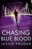 Chasing Blue Blood (Garrison Chase) (eBook, ePUB)
