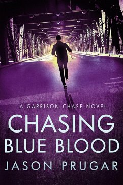 Chasing Blue Blood (Garrison Chase) (eBook, ePUB) - Prugar, Jason