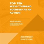 Top Ten Ways to Brand Yourself as an Author (eBook, ePUB)