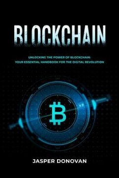 Blockchain: Unlocking the Power of Blockchain (eBook, ePUB) - Donovan, Jasper