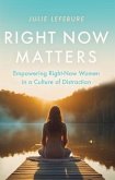 Right Now Matters (eBook, ePUB)