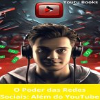 O Poder das Redes Sociais: Além do YouTube (eBook, ePUB)