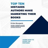 Top Ten Mistakes Authors Make Marketing Their Books (eBook, ePUB)