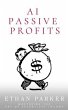 AI Passive Profits (eBook, ePUB) - Bild 1