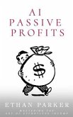 AI Passive Profits (eBook, ePUB)