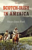 The Scotch-Irish in America (eBook, ePUB) The Scotch-Irish in America (eBook, ePUB)