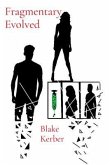 Fragmentary Evolved (eBook, ePUB) Fragmentary Evolved (eBook, ePUB)