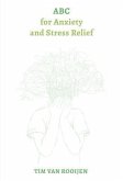 ABC for Anxiety and Stress Relief (eBook, ePUB)
