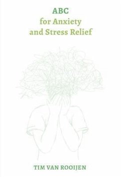 ABC for Anxiety and Stress Relief (eBook, ePUB) - Rooijen, Tim van