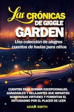 Cover LAS CRÓNICAS DE GIGGLE GARDEN Una colección de alegres cuentos de hadas para niños. (eBook, ePUB)