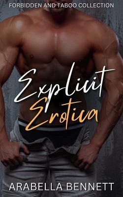 Explicit Erotica - Forbidden and Taboo Collection (eBook, ePUB)