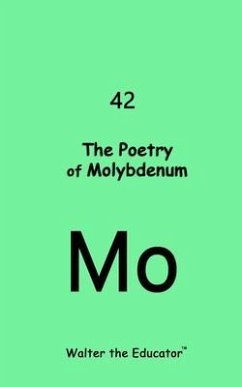The Poetry of Molybdenum (eBook, ePUB) Cover The Poetry of Molybdenum (eBook, ePUB)