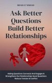 Ask Better Questions Build Better Relationships (eBook, ePUB)