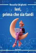 Ieri, prima che sia tardi (eBook, ePUB) - Bild 1