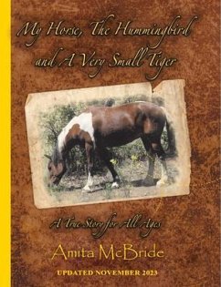 My Horse, The Hummingbird and A Very Small Tiger (eBook, ePUB) - McBride, Amita