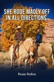 She Rode Madly Off In All Directions (eBook, ePUB) She Rode Madly Off In All Directions (eBook, ePUB)