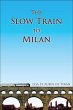 The Slow Train to Milan (eBook, ePUB) - Bild 1