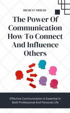 Cover The Power Of Communication How To Connect And Influence Others (eBook, ePUB)
