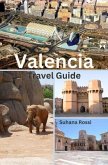 Valencia Travel Guide (eBook, ePUB) Valencia Travel Guide (eBook, ePUB)