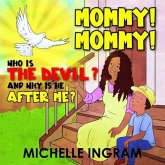 Mommy! Mommy! Who is the Devil? And Why is He After Me? (eBook, ePUB)