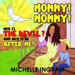 Mommy! Mommy! Who is the Devil? And Why is He After Me? (eBook, ePUB) - Ingram, Michelle