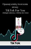 Opanuj sztuke tworzenia strony TikTok For You (eBook, ePUB)