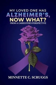 Cover MY LOVED ONE HAS ALZHEIMER'S, NOW WHAT? (eBook, ePUB)