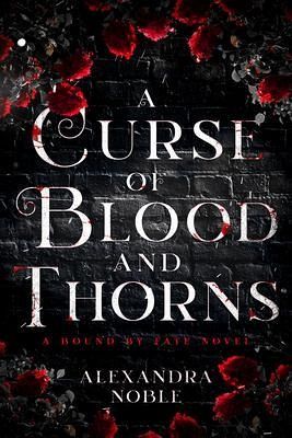 A Curse of Blood and Thorns (eBook, ePUB) A Curse of Blood and Thorns (eBook, ePUB)