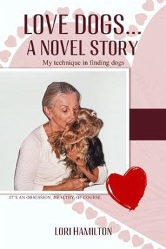 Cover Love Dogs... A Novel Story (eBook, ePUB)
