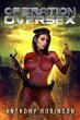 Operation Oversex - A Sci-Fi Action... - Bild 1
