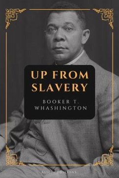 Up from Slavery (eBook, ePUB) - Washington, Booker T.