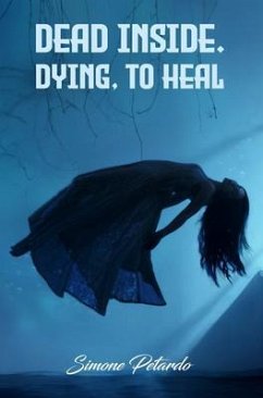 Dead Inside; Dying To Heal (eBook, ePUB) - Petardo, Simone