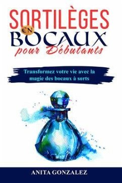 Cover Sortilèges en Bocaux pour Débutants (eBook, ePUB)